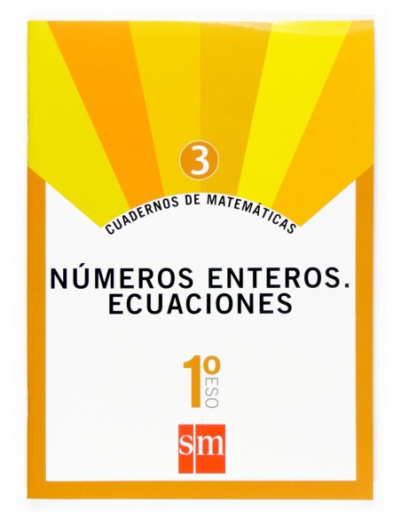 Cuadernos de matematicas 3 1ºESO Numeros enteros Ecuaciones